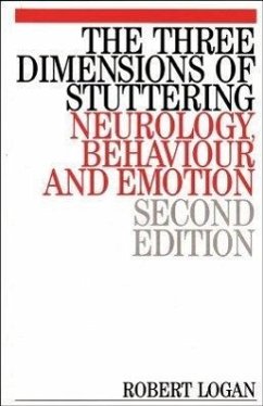 The Three Dimensions of Stuttering: Neurology, Behaviour and Emotion - Logan, Robert