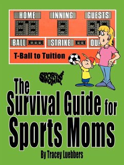 The Survival Guide for Sports Moms - Luebbers, Tracey