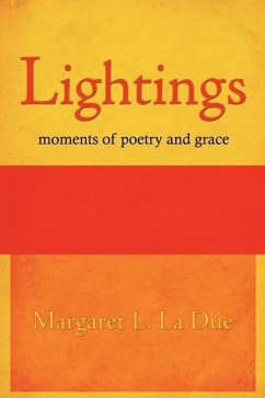 Lightings: moments of poetry and grace - La Due, Margaret L.