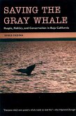 Saving the Gray Whale: People, Politics, and Conservation in Baja California