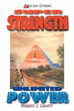 Super Strength/Unlimited Power - Leavitt, Robert J.