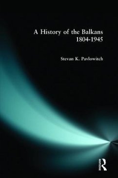 A History of the Balkans 1804-1945 - Pavlowitch, Stevan K