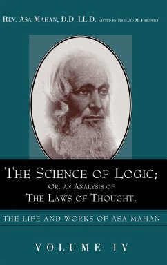 The Science of Logic; Or an Analysis of the Laws of Thought. - Mahan, Asa