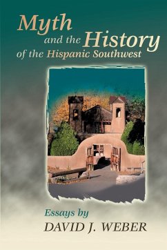 Myth and the History of the Hispanic Southwest - Weber, David J.