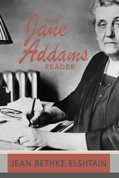 The Jane Addams Reader - Elshtain, Jean Bethke