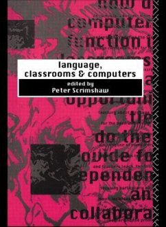 Language, Classrooms and Computers - Scrimshaw, Peter (ed.)