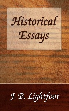 Historical Essays - Lightfoot, Joseph B.