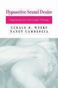 Hypoactive Sexual Desire - Gambescia, Nancy; Weeks, Gerald R