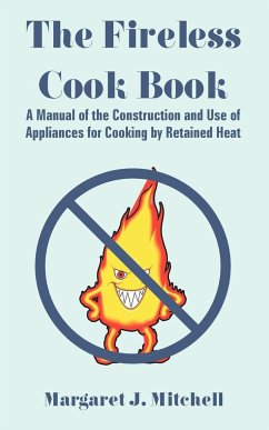 The Fireless Cook Book - Mitchell, Margaret J.
