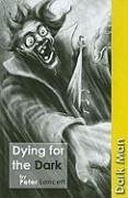 Dying for the Dark - Lancett Peter
