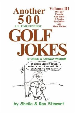 Another 500 All Time Funniest Golf Jokes, Stories & Fairway Wisdom - Stewart, Sheila; Stewart, Ron