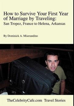 How to Survive Your First Year of Marriage by Traveling - Miserandino, Dominick A.