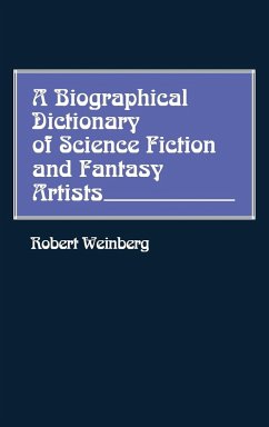 A Biographical Dictionary of Science Fiction and Fantasy Artists - Weinberg, Robert E.