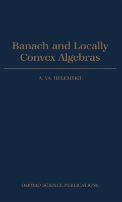 Banach and Locally Convex Algebras - Helemskii, A Ya; Helemeskii, A.