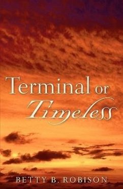 Terminal or Timeless - Robison, Betty B.