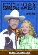 King of the Cowboys, Queen of the West: Roy Rogers and Dale Evans - White, Raymond E.