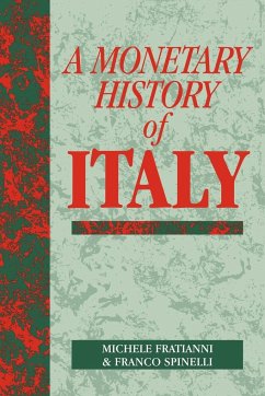 A Monetary History of Italy - Fratianni, Michele; Spinelli, Franco; Michele, Fratianni