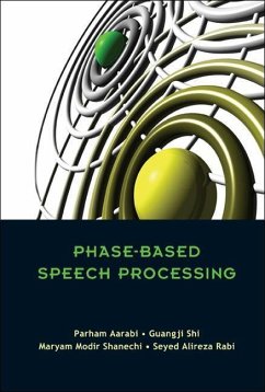 Phase-Based Speech Processing - Aarabi, Parham; Shi, Guangji; Shanechi, Maryam Modir; Rabi, Alireza Seyed