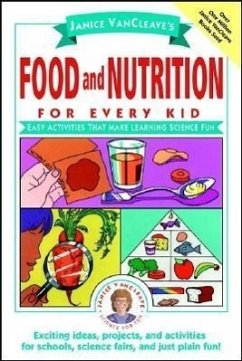 Janice VanCleave's Food and Nutrition for Every Kid - Vancleave, Janice