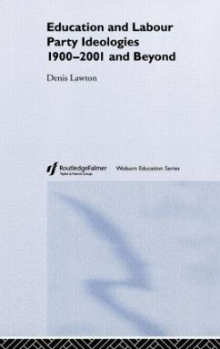 Education and Labour Party Ideologies 1900-2001and Beyond - Lawton, Denis