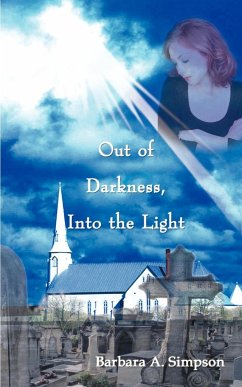 Out of Darkness, Into the Light - Simpson, Barbara A.