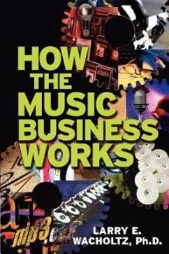 How the Music Business Works - Wacholtz, Larry E.
