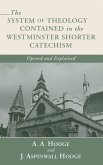 The System of Theology Contained in the Westminster Shorter Catechism