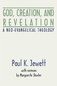 God, Creation and Revelation: A Neo-Evangelical Theology - Jewett, Paul