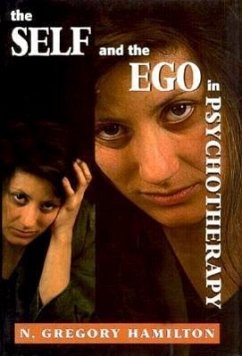 The Self and the Ego in Psychotherapy - Hamilton, Gregory N.