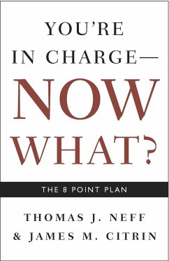 You're in Charge, Now What? - Neff, Thomas J.; Citrin, James M.