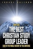 How to Be the Best Christian Study Group Leader Ever in the Whole History of the Universe
