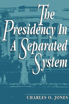 The Presidency in a Separated System - Jones, Charles O.