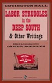 Labor Struggles in the Deep South & Other Writings