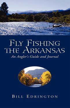 Fly Fishing the Arkansas - Edrington, Bill