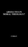 Absolutes in Moral Theology?