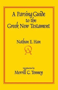 A Parsing Guide to the Greek New Testament - Han, Nathan E.