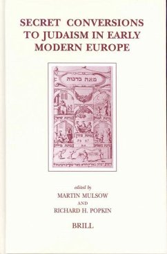 Secret Conversions to Judaism in Early Modern Europe - Mulsow, Martin / Popkin, Richard H. (eds.)