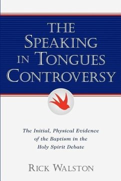 The Speaking In Tongues Controversy - Walston, Rick