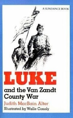 Luke and the Van Zandt County War - Alter, Judy