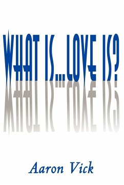 What Is...Love Is? - Vick, Aaron