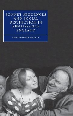 Sonnet Sequences and Social Distinction in Renaissance England - Warley, Christopher