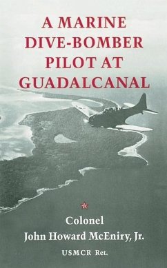 A Marine Dive-Bomber Pilot at Guadalcanal - McEniry, John Howard