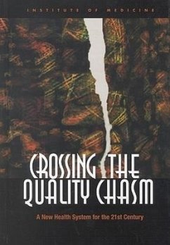 Crossing the Quality Chasm - Institute Of Medicine; Committee on Quality of Health Care in America