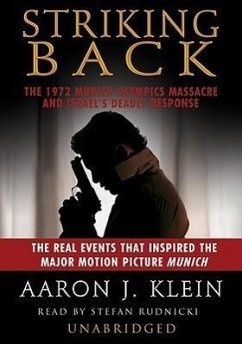 Striking Back: The 1972 Munich Olympics Massacre and Israel's Deadly Response - Klein, Aaron J.