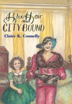 Blue Hair and City Bound - Connelly, Claire K.