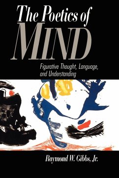 The Poetics of Mind - Gibbs, Raymond W. Jr.; Gibbs, Jr.; Raymond W., Gibbs Jr.