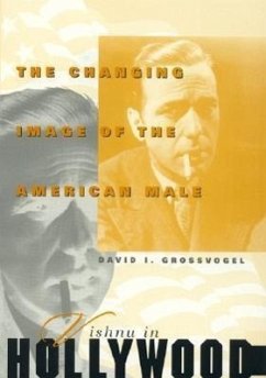 Vishnu in Hollywood: The Changing Image of the American Male - Grossvogel, David I.