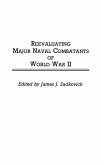 Reevaluating Major Naval Combatants of World War II