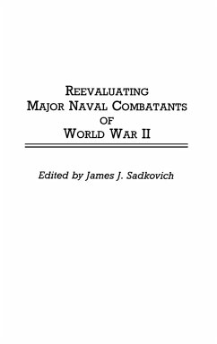Reevaluating Major Naval Combatants of World War II - Sadkovich, James