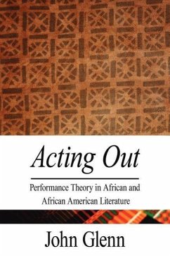 Acting Out: Performance Theory in African and African American Literature
